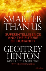 Book cover of Smarter Than Us by Geoffrey Hinton, Patchen Barss