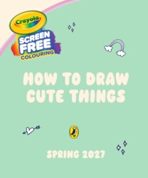 Book cover of How to Draw Cute Things by Crayola