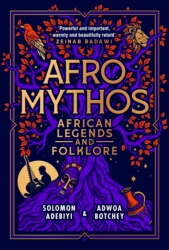 Book cover of Afro Mythos by Adwoa Botchey, Solomon Adebiyi