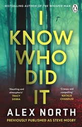 Book cover of I Know Who Did It by Alex North