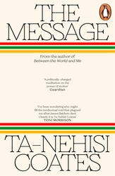 Book cover of The Message by Ta-Nehisi Coates