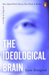 Book cover of The Ideological Brain by Leor Zmigrod