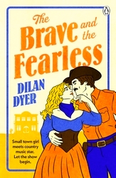 Book cover of The Brave and the Fearless by Dilan Dyer