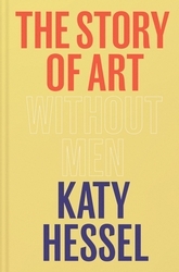 Book cover of The Story of Art without Men by Katy Hessel
