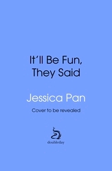 Book cover of It'll Be Fun, They Said by Jessica Pan