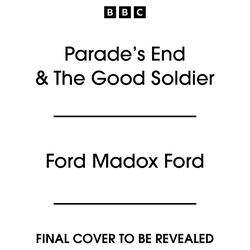 Book cover of Parade’s End & The Good Soldier by Ford Madox Ford