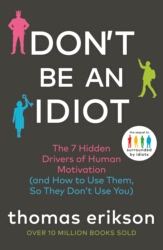 Book cover of Don't Be An Idiot by Thomas Erikson