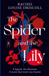 Book cover of The Spider and the Lily by Rachel Louise Driscoll