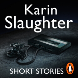 Book cover of Karin Slaughter: Short Stories by Karin Slaughter