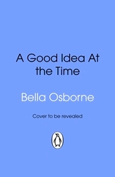 Book cover of A Good Idea At the Time by Bella Osborne