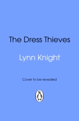 Book cover of The Dress Thieves by Lynn Knight