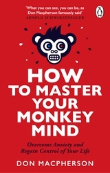 Book cover of How to Master Your Monkey Mind by Don Macpherson