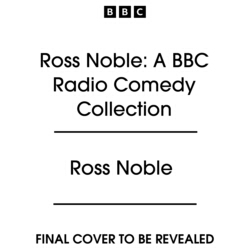 Book cover of Ross Noble: A BBC Radio Comedy Collection by Ross Noble