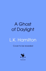 Book cover of A Ghost of Daylight by Laurell K Hamilton