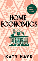 Book cover of Home Economics by Katy Hays
