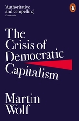 Book cover of The Crisis of Democratic Capitalism by Martin Wolf