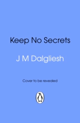 Book cover of Keep No Secrets by J M Dalgliesh