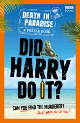 Book cover of Did Harry Do It?… by Death in Paradise