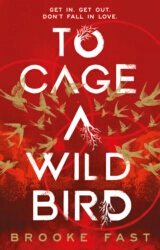Book cover of To Cage a Wild Bird by Brooke Fast