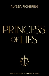 Book cover of Princess of Lies by Alyssa Pickering