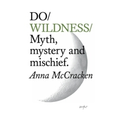 Book cover of Do Wildness by Anna McCracken