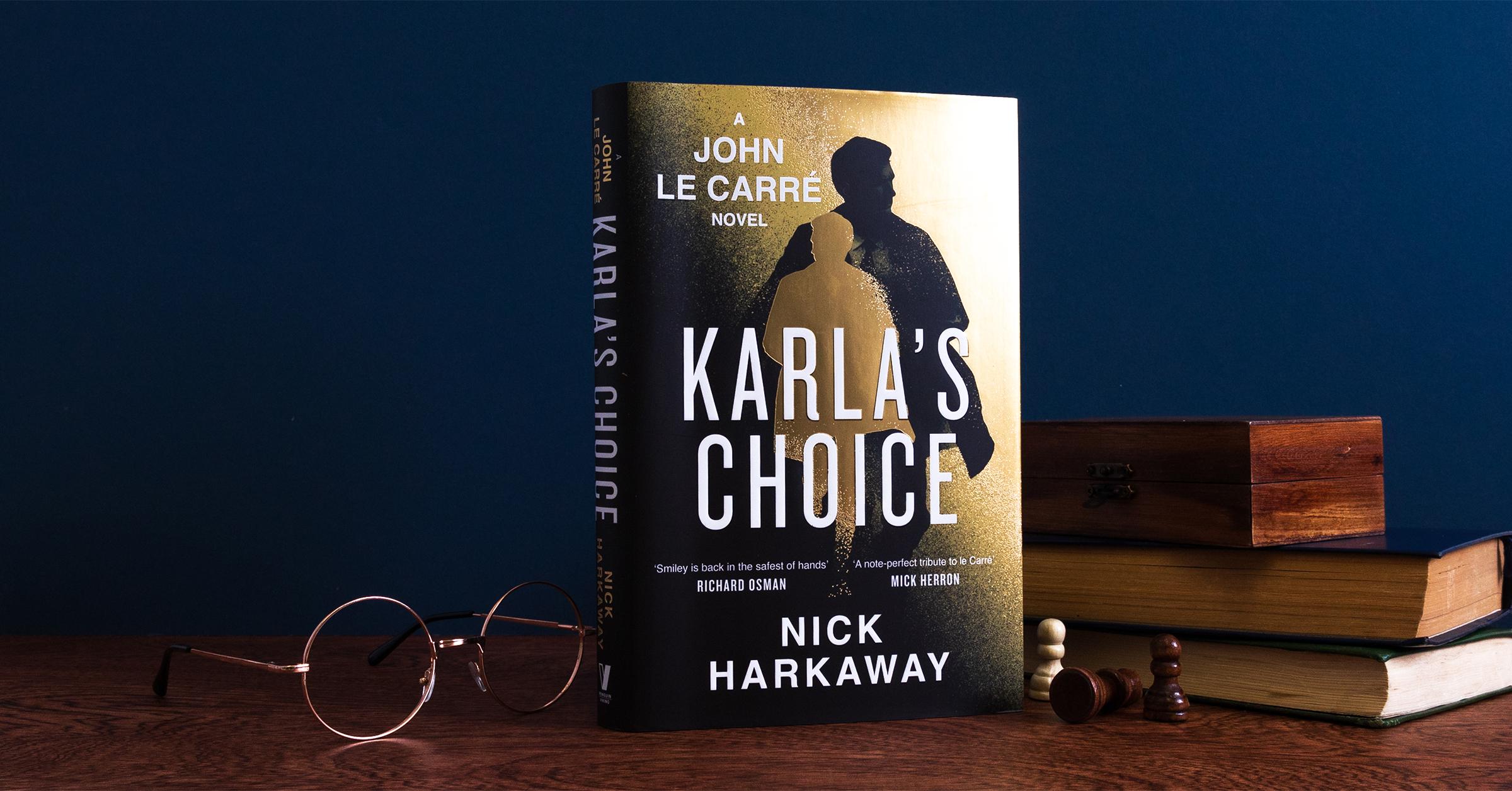 An extract from Karla’s Choice: a John le Carré novel by Nick Harkaway