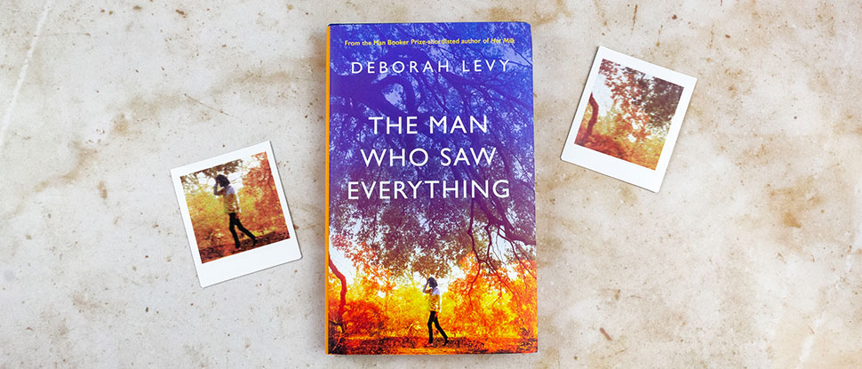 The Man Who Saw Everything by Deborah Levy