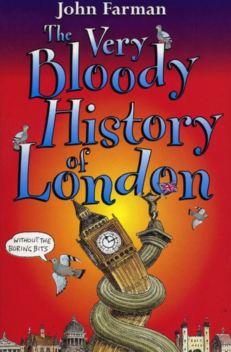 The Very Bloody History Of London