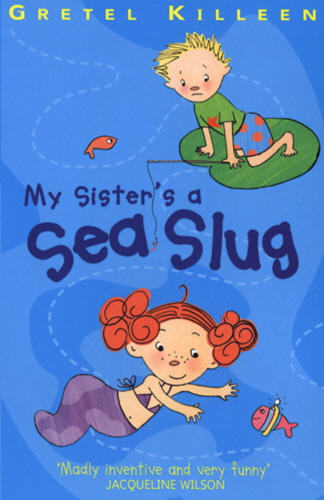 My Sister's A Sea Slug