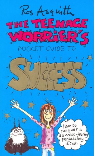 Teenage Worrier's Guide To Success