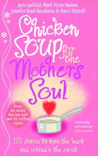 Chicken Soup For The Mother's Soul