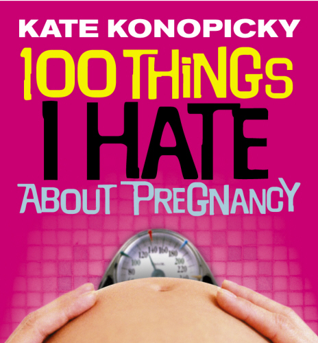 100 Things I Hate About Pregnancy