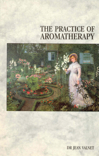 The Practice Of Aromatherapy