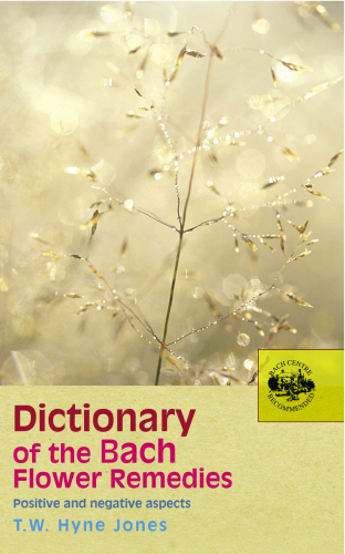 Dictionary Of The Bach Flower Remedies
