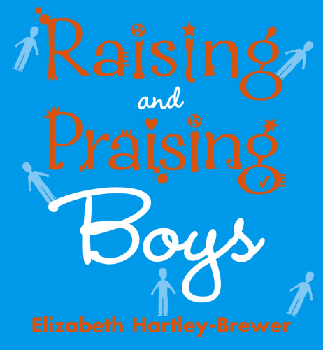 Raising and Praising Boys