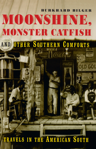 Moonshine, Monster Catfish And Other Southern Comforts