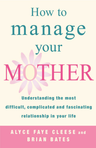 How To Manage Your Mother