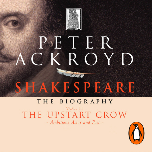 Shakespeare - The Biography: Vol II