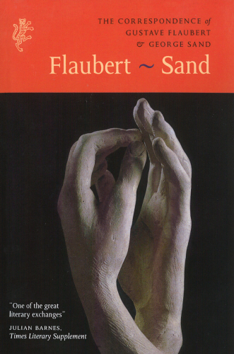 The Correspondence of Gustave Flaubert & George Sand