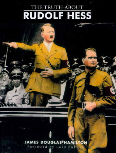 The Truth About Rudolf Hess