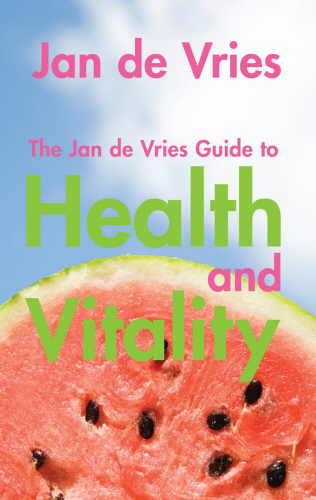 The Jan de Vries Guide to Health and Vitality