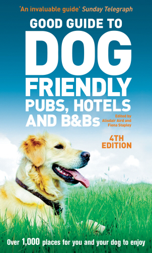 Good Guide to Dog Friendly Pubs, Hotels and B&Bs 4th edition
