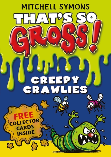 That's So Gross!: Creepy Crawlies