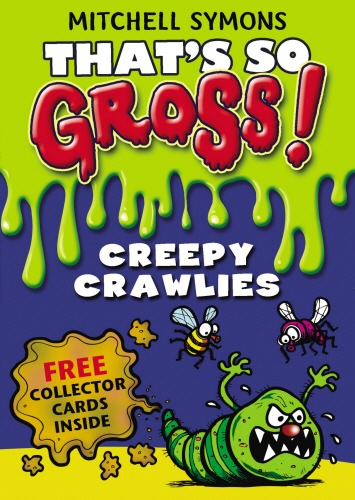 That's So Gross!: Creepy Crawlies