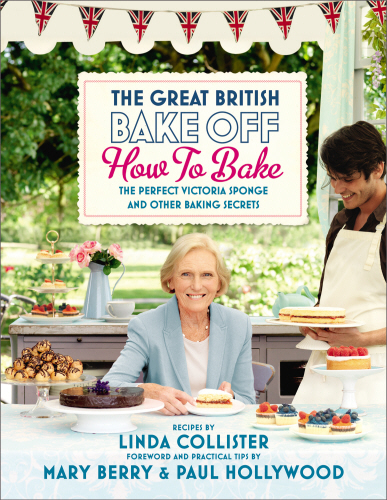 Great British Bake Off: How to Bake