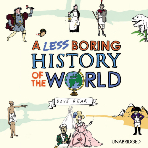 A Less Boring History of the World