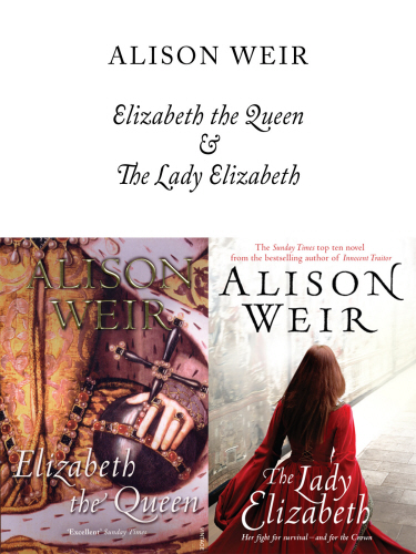 Elizabeth, The Queen and The Lady Elizabeth