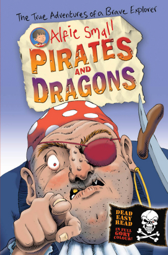 Alfie Small: Pirates and Dragons