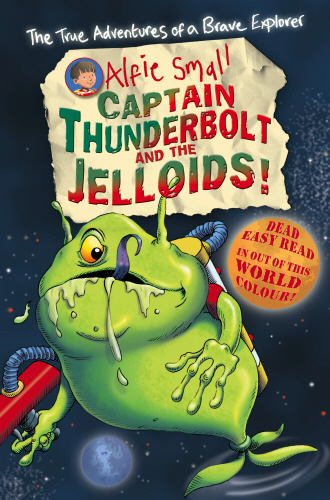 Alfie Small: Captain Thunderbolt and the Jelloids