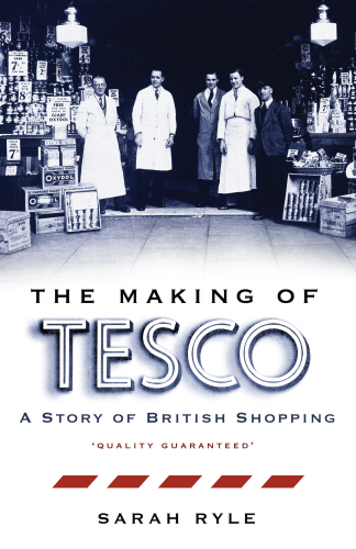 The Making of Tesco: A Story of British Shopping